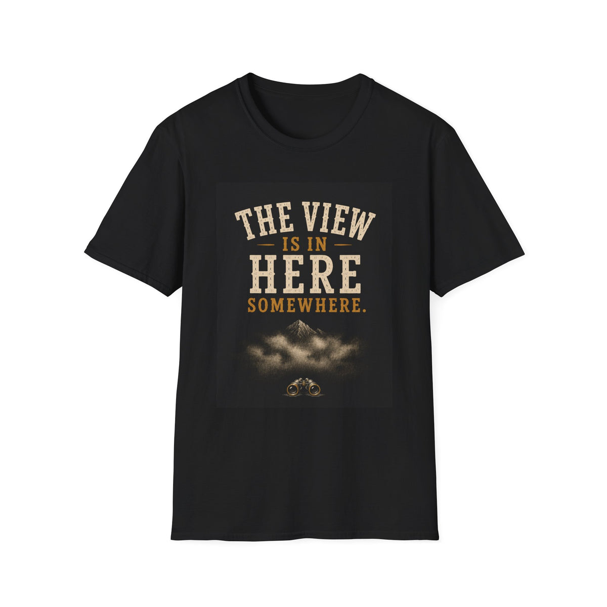 The Views Is In Here Somewhere. T‑Shirt