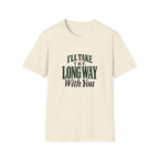 I'll Take The Long Way With You. T-shirt