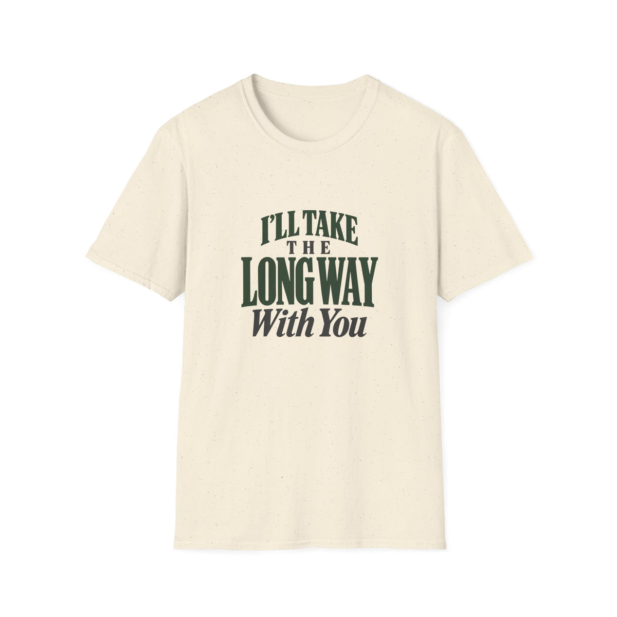 I'll Take The Long Way With You. T-shirt