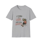 I Camp Like A Lady...Complaining Elegantly. T‑Shirt