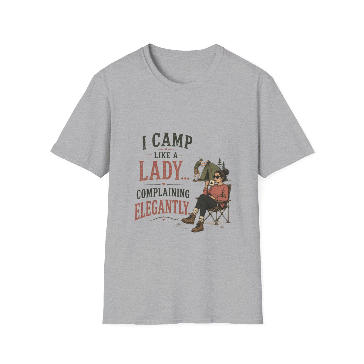 I Camp Like A Lady...Complaining Elegantly. T‑Shirt