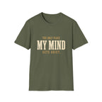 The Only Place My Mind Gets Quiet. T-Shirt