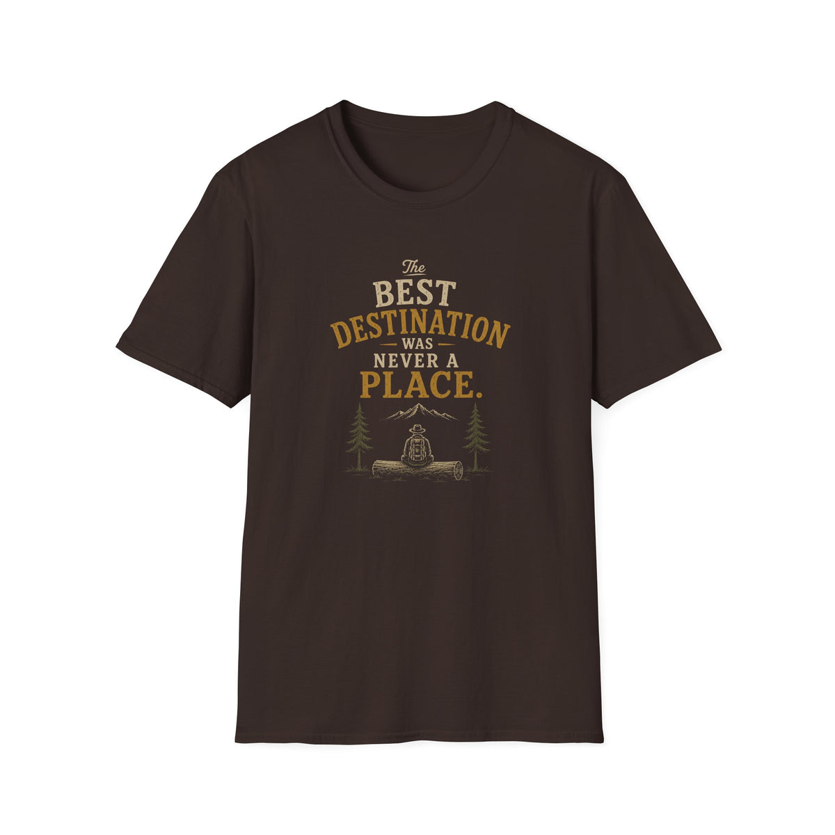 The Best Destination Was Never A Place. T‑Shirt