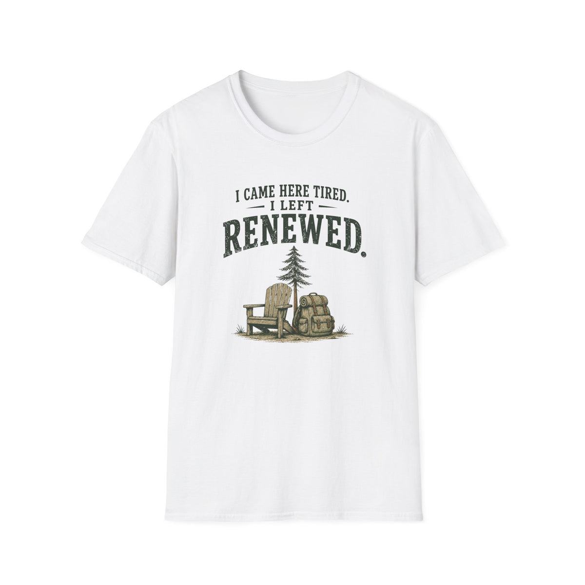 I Came Here Tired. I Left Renewed. T-Shirt