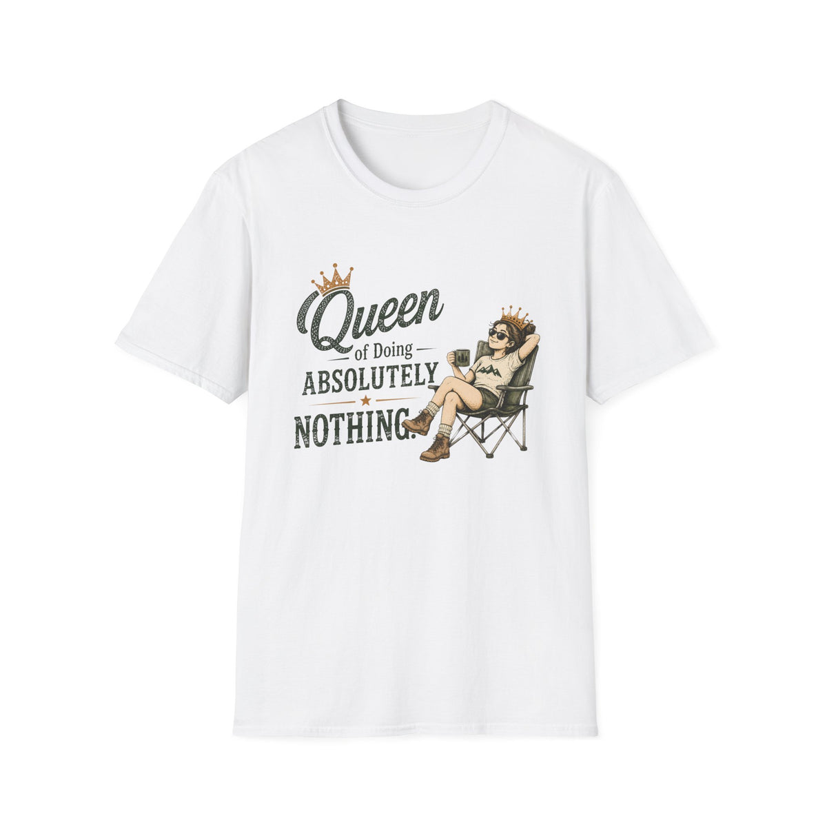 Queen of Doing Absolutely Nothing. T‑Shirt