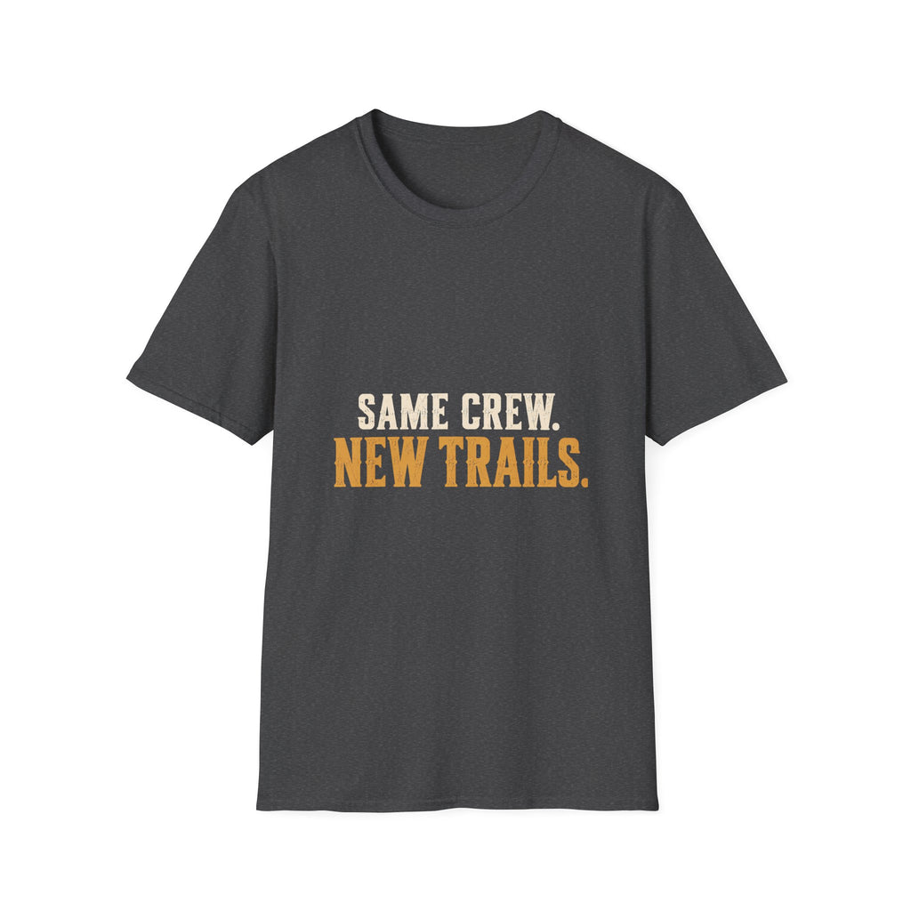 Same Crew. New Trails. T-Shirt