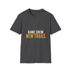 Same Crew. New Trails. T-Shirt