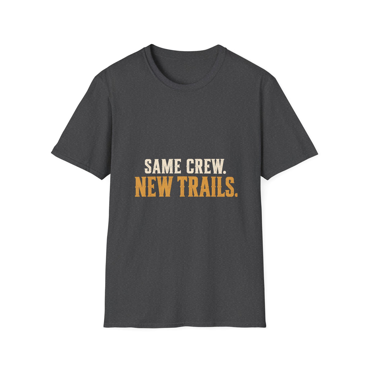Same Crew. New Trails. T-Shirt