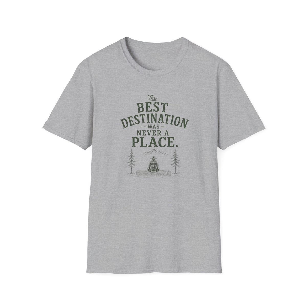 The Best Destination Was Never A Place. T‑Shirt