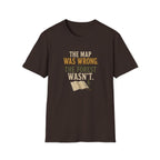 The Map Was Wrong. The Forest Wasn't. T‑Shirt