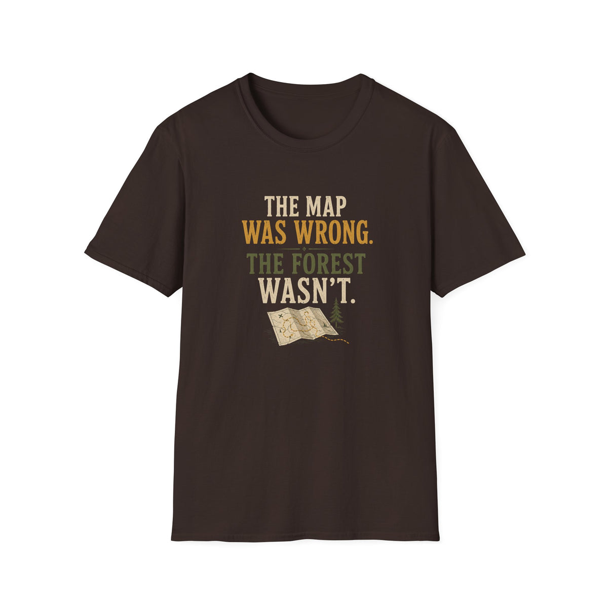 The Map Was Wrong. The Forest Wasn't. T‑Shirt