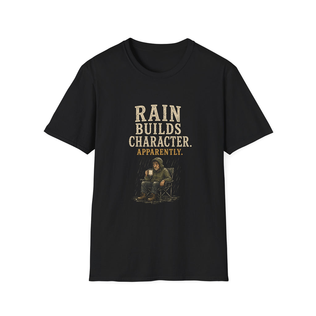 Rain Builds Character. Apparently. T‑Shirt