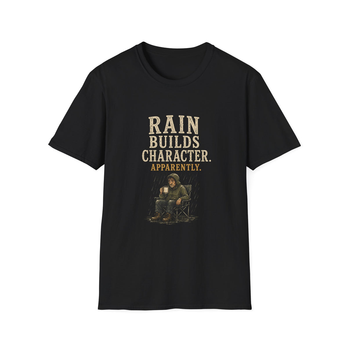 Rain Builds Character. Apparently. T‑Shirt
