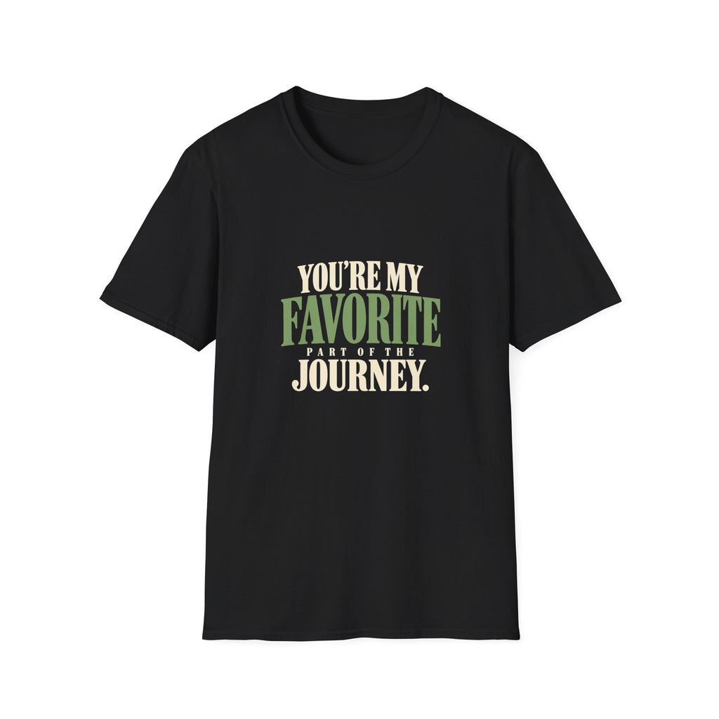 You're My Favorite Part Of The Journey. T-shirt
