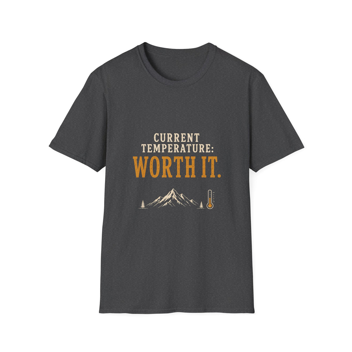 Current Temperature: Worth It. T‑Shirt