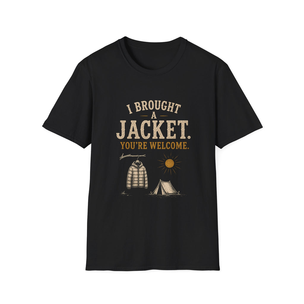 I Brought A Jacket. You're Welcome. T‑Shirt