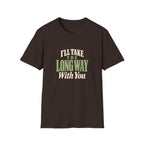 I'll Take The Long Way With You. T-shirt