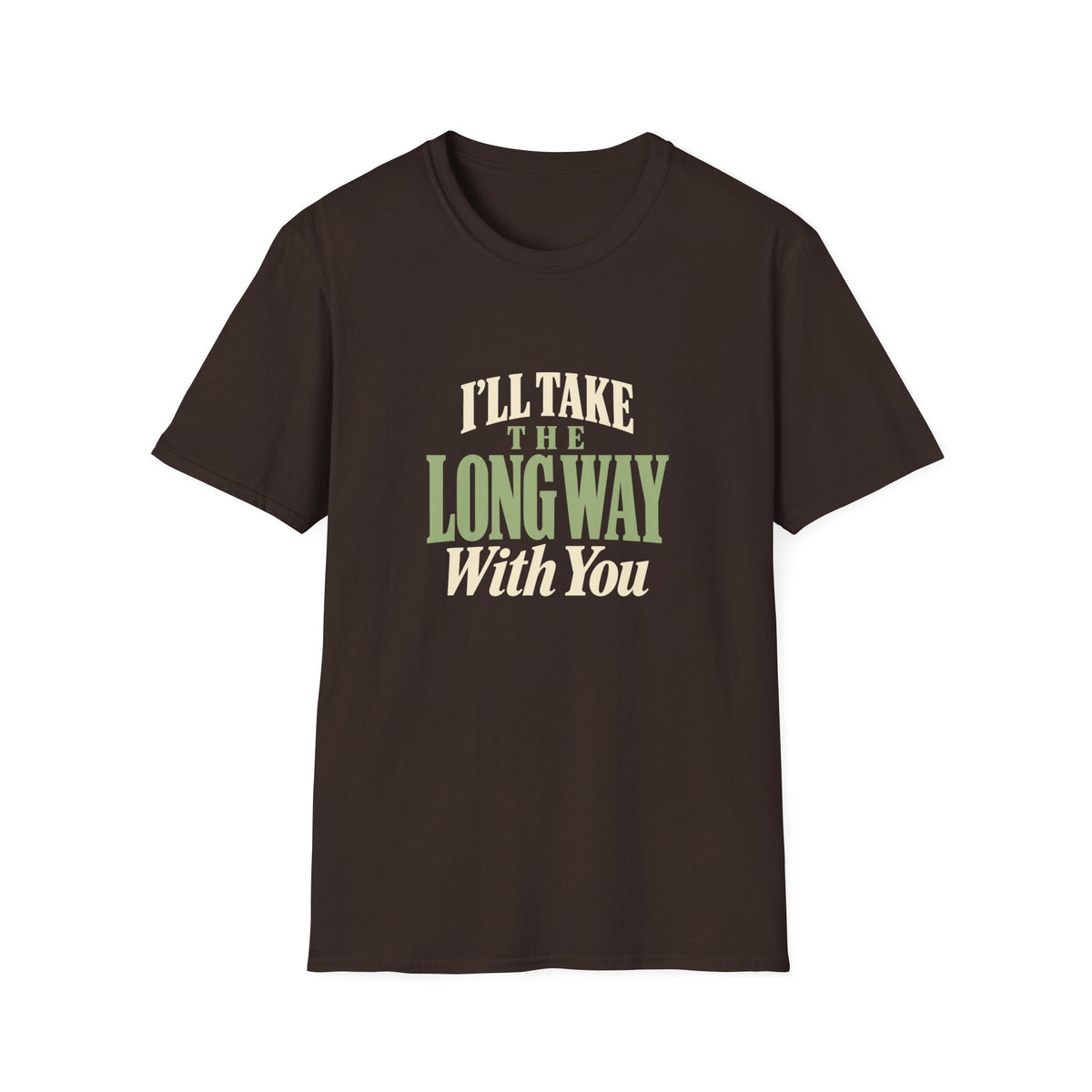 I'll Take The Long Way With You. T-shirt