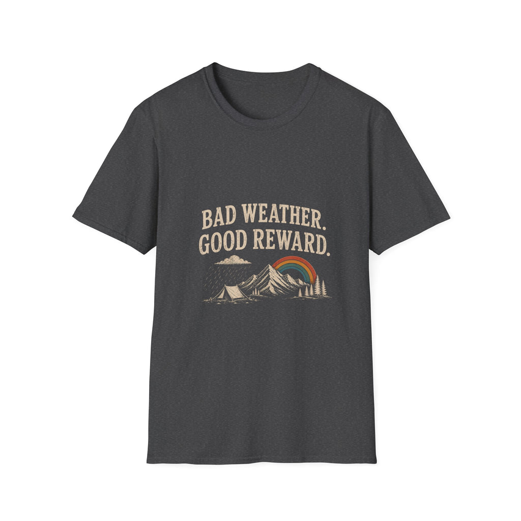 Bad Weather. Good Reward. T‑Shirt