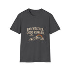 Bad Weather. Good Reward. T‑Shirt