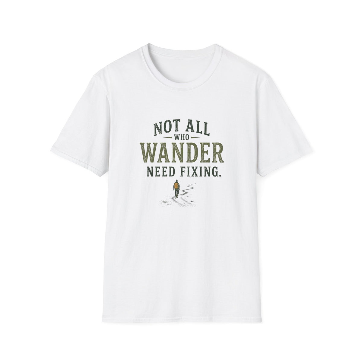 Not All Who Wander Need Fixing. T‑Shirt