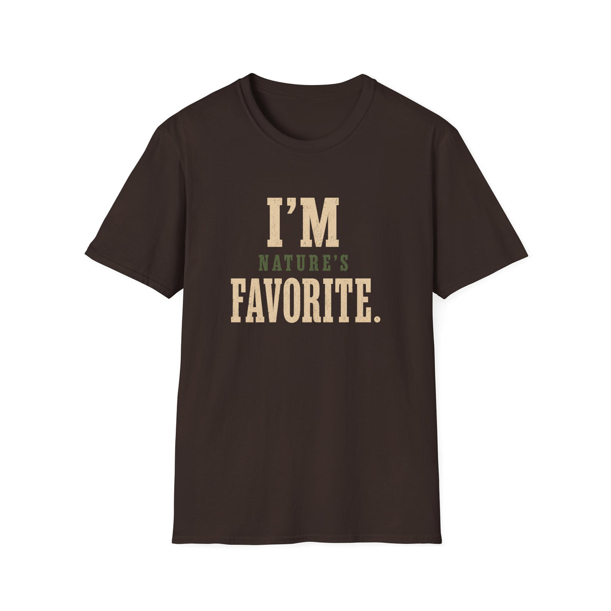 I'm Nature's Favorite. T‑Shirt