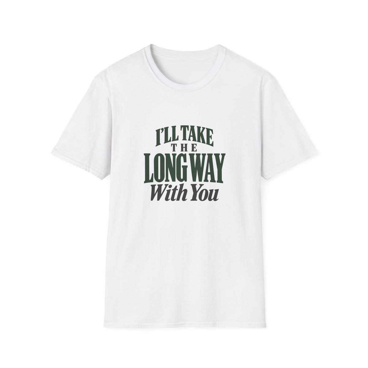 I'll Take The Long Way With You. T-shirt