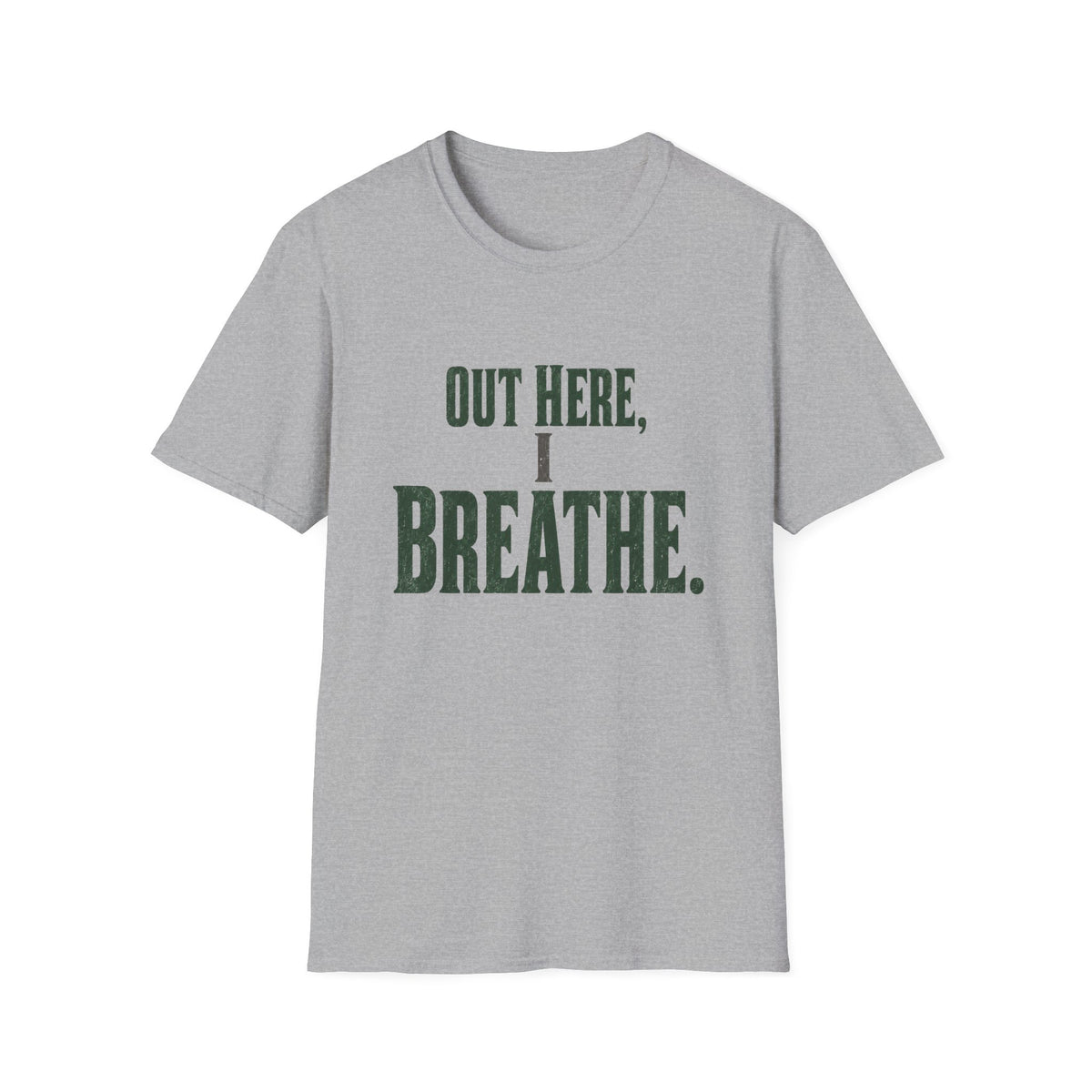 Out Here, I Breathe. T-Shirt