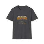Bad Weather. Good Stories. T‑Shirt