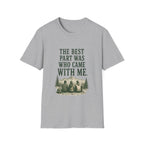 The Best Part Was Who Came with Me. T‑Shirt
