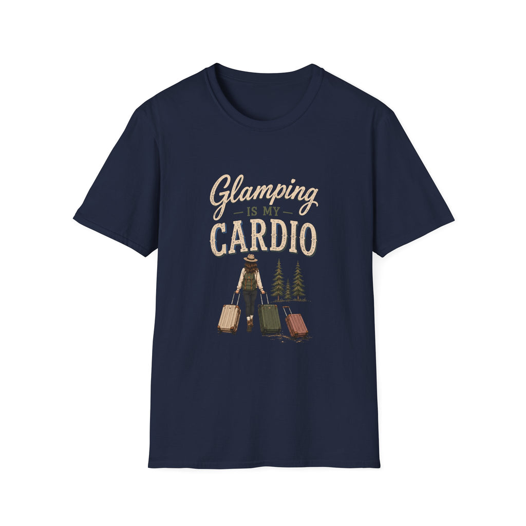 Glamping Is My Cardio. T‑Shirt