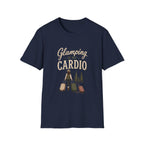 Glamping Is My Cardio. T‑Shirt