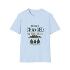 The Sky Changed. We Didn't Leave. T‑Shirt