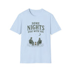 Some Nights Stay With You. T‑Shirt