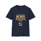 The Great Outdoors. No WiFi Required. T-Shirt