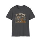 The Way Back Starts Here. T‑Shirt