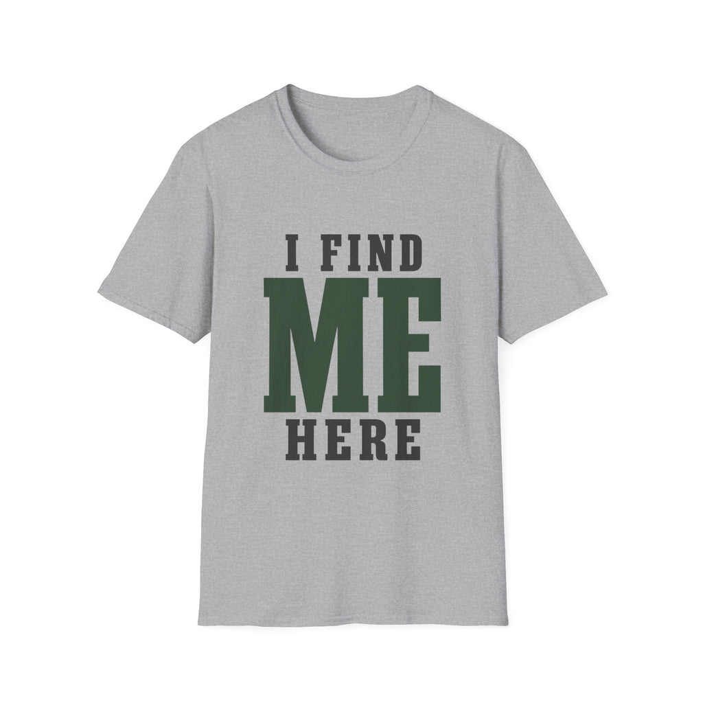 I Find Me Here. T‑Shirt