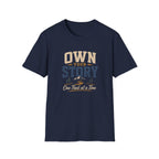 Own Your Story. One Trail At A Time. T-Shirt