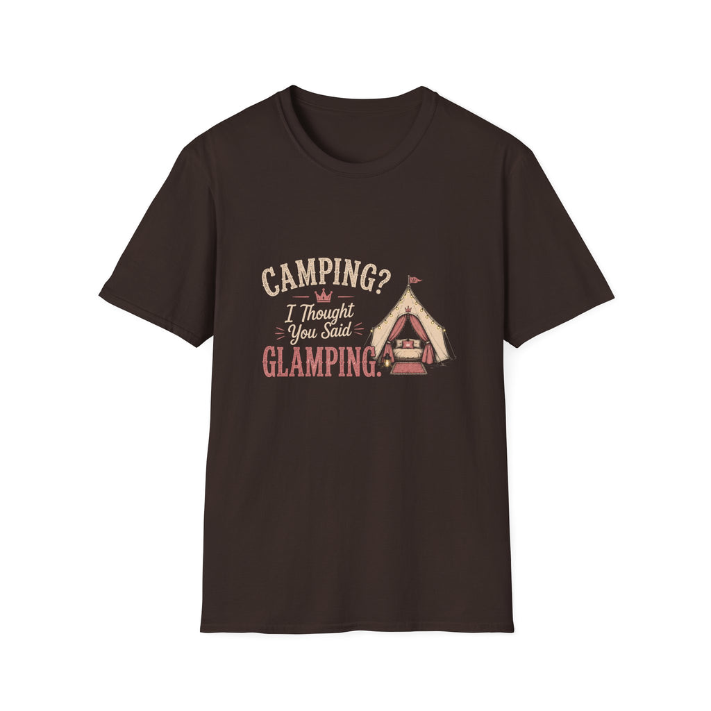 Camping? I Thought You Said Glamping. T‑Shirt