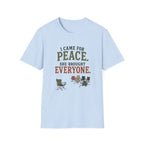 I Came for Peace. She Brought Everyone. T‑Shirt