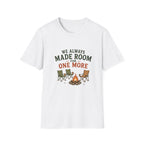 We Always Made Room For One More.T-Shirt