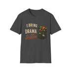 I Bring the Drama...and Snacks. T‑Shirt
