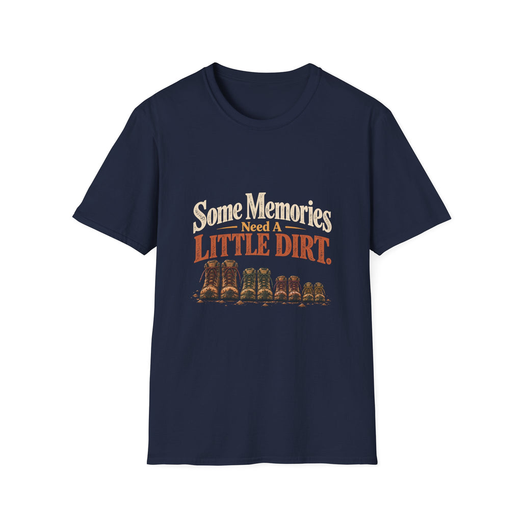 Some Memories Need A Little Dirt. T-Shirt