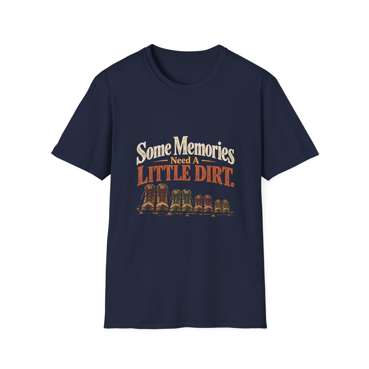 Some Memories Need A Little Dirt. T-Shirt