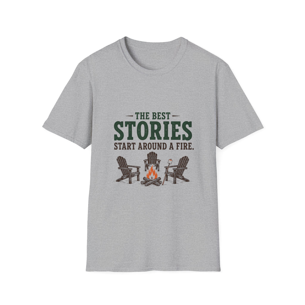 The Best Stories Start Around A Fire. T-Shirt
