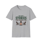 The Best Stories Start Around A Fire. T-Shirt