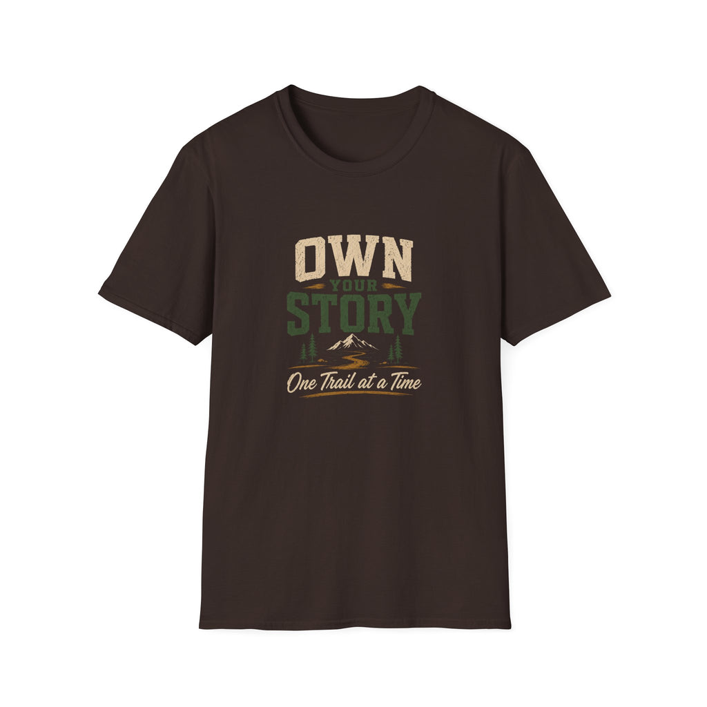 Own Your Story. One Trail At A Time. T-Shirt