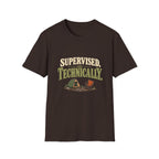 Supervised. Technically. T-shirt