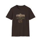 My Compass Doesn't Rush Me. T‑Shirt