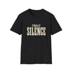 Finally Silence T-Shirt